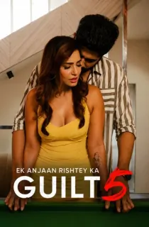 Ek Anjaan Rishtey Ka Guilt 5 (2026) Season 1 Complete Hindi WEB Series 480p | 720p | 1080p | 2160p 4K WEB-DL