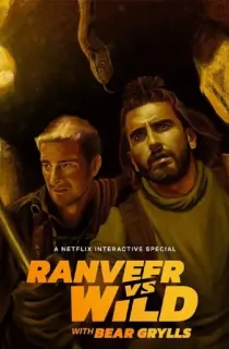 Ranveer vs Wild with Bear Grylls – Netflix Original (2022) WEB-DL Multi Audio [Hindi ORG. + English + Tamil + Telugu] Reality Show 480p | 720p | 1080p