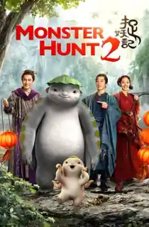 Monster Hunt 2 (2018) BluRay Hindi Dubbed [ORG] Full Movie 480p [350MB] | 720p [1.2GB] | 1080p [3GB]
