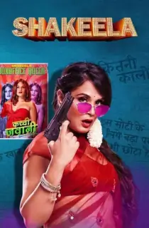 Shakeela (2020) WEB-DL Multi Audio [Hindi ORG. + Tamil + Telugu + Malayalam + Kannada] Full Movie 480p [550MB] | 720p [1.7GB] | 1080p [3GB]