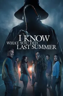 I Know What You Did Last Summer (2025) WEB-DL Dual Audio [Hindi ORG. + English] Full Movie 480p [500MB] | 720p [1GB] | 1080p [2.2GB] | 2160p 4K [10.3GB]