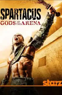 Spartacus: Gods of the Arena (Season 1) {English With Subtitles} 480p [150MB] | 720p [500MB] WEB-DL HD