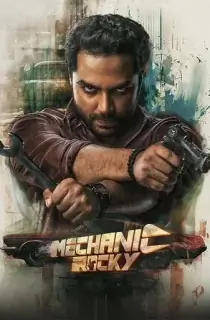 Mechanic Rocky (2024) WEB-DL Multi Audio [Hindi ORG. + Tamil + Telugu + Malayalam + Kannada] Full Movie 480p [650MB] | 720p [1.4GB] | 1080p [2.4GB]