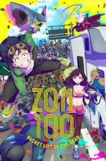 Zom 100: Bucket List Of The Dead (2023) NF WEB-DL Multi-Audio [Hindi DDP5.1- Japanese – English] 480p [470MB] | 720p [1.2GB] | 1080p [3GB]