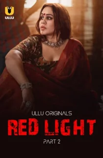 [18+] Red Light (2024) S01 Part 2 Hindi ULLU Originals Complete WEB Series 720p | 1080p WEB-DL