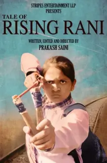 Tale of Rising Rani (2022) Hindi Full Movie 480p [350MB] | 720p [1.2GB] | 1080p [3.3GB]