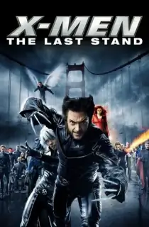 X-Men: The Last Stand (2006) BluRay Dual Audio [Hindi ORG. + English] Full Movie 480p | 720p | 1080p | 2160p 4K