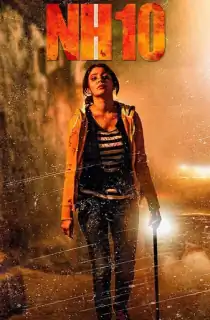 NH 10 (2015) WEB-DL Hindi Full Movie 480p [400MB] | 720p [550MB] | 1080p [850MB] | 2160p 4K [1.8GB]