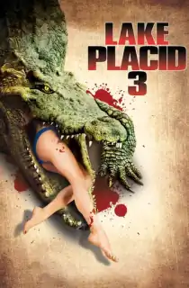 Lake Placid 3 (2010) Multi Audio [Hindi + English + Tamil + Telugu] Full Movie WEB-DL 480p [700MB] | 720p [1.1GB] | 1080p [2.1GB]