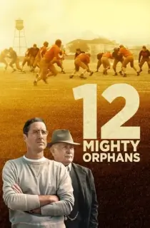 12 Mighty Orphans (2021) BluRay Multi Audio [Hindi ORG. + English + Tamil + Telugu] Full Movie 480p [600MB] | 720p [1.2GB] | 1080p [2.1GB]