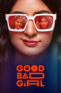 Good Bad Girl (Season 1) Hindi SonyLIV Complete Web Series 480p | 720p | 1080p WEB-DL