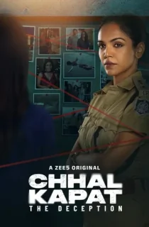 Chhal Kapat – The Deception (2025) Season 1 Complete Hindi WEB Series 480p | 720p | 1080p WEB-DL