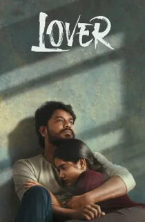 Lover (2024) WEB-DL Multi Audio [Hindi + Tamil + Telugu + Kannada + Malayalam] Full Movie 480p [600MB] | 720p [1.9GB] | 1080p [3.2GB] | 2160p 4K SDR [13.1GB]