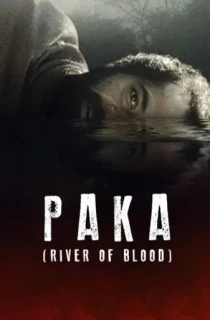Paka (River of Blood) (2022) Dual Audio [Hindi + Malayalam] WeB-DL 480p [350MB] | 720p [950MB] | 1080p [1.7GB]