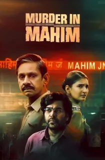 Murder In Mahim (2024) Season 1 Complete [Hindi + Multi Audio] WEB Series 480p | 720p | 1080p WEB-DL