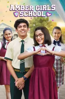 Amber Girls School (2024) Season 1 Hindi Complete AMZN-MiniTV WEB Series 480p | 720p | 1080p WEB-DL