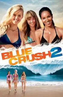 Blue Crush 2 (2011) BluRay Dual Audio [Hindi ORG. + English] Full Movie 480p | 720p | 1080p