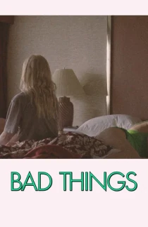 Bad Things (2023) {English With Subtitles} WEB-DL 480p [250MB] || 720p [700MB] || 1080p [1.6GB]