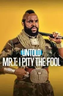 Mr. T: I Pity the Fool (2026) UNRATED WEB-DL Dual Audio [Hindi ORG. + English] Full Movie 480p | 720p | 1080p | 2160p 4K