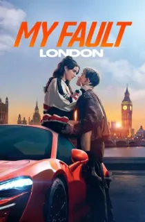 My Fault: London – Amazon Prime (2025) WEB-DL [Hindi ORG. + Multi Audio] Full Movie 480p | 720p | 1080p | 2160p 4K