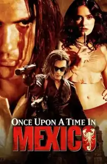 Once Upon a Time in Mexico (2003) Dual Audio {Hindi-English} 480p [300MB] | 720p [800MB] 1080p [3.8GB]