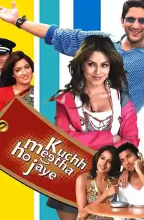 Kuchh Meetha Ho Jaye (2005) HDRip Hindi Full Movie 480p [350MB] | 720p [1.2GB] | 1080p [3.3GB]