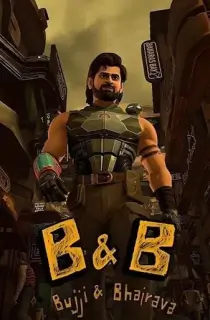B&B: Bujji & Bhairava (2024) Season 1 [Ep 01-02 Added] Amazon Original Series Dual-Audio {Hindi-English} 720p | 1080p WEB-DL