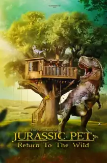 The Adventures of Jurassic Pet: Return to the Wild (2024) WEB-DL Dual Audio [Hindi ORG. + English] Full Movie 480p | 720p | 1080p