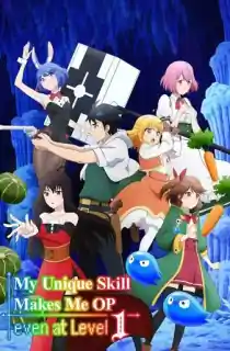 My Unique Skill Makes Me OP Even at Level – 1 (2023) Season 1 [Episode 12 Added] Dual Audio [HINDI DUBBED – ENGLISH] 480p | 720p | 1080p WEB-DL
