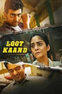 Loot Kaand (2025) Season 1 Complete Hindi WEB Series 480p | 720p | 1080p WEB-DL