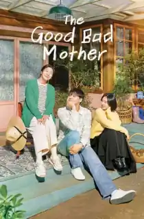 The Good Bad Mother (Season 1) Kdrama [S01E14 Added] {Korean With Subtitles} 480p [250MB] 720p [650MB] || 1080p [1.7GB]