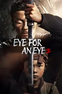 Eye for an Eye 2 (2024) BluRay Multi Audio [Hindi ORG. + Chinese + Tamil + Telugu] Full Movie 480p [500MB] | 720p [1.1GB] | 1080p [2.4GB]