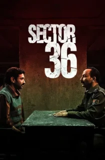 Sector 36 (2024) NF WEB-DL Multi Audio [Hindi ORG. + Tamil + Telugu] 480p [450MB] | 720p [1.2GB] | 1080p [2.5GB]