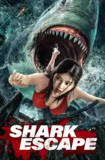 Escape of Shark (2021) Dual Audio {Hindi-Chinese} WEB-DL ESubs 480p [200MB] || 720p [600MB] || 1080p [1.4GB]