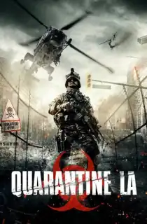 Quarantine L.A. (2013) BluRay Dual Audio [Hindi ORG. + English] Full Movie 480p [450MB] | 720p [650MB] | 1080p [1.5GB]
