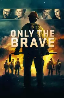 Only the Brave (2017) BluRay Multi Audio [Hindi ORG. + English + Tamil + Telugu] Full Movie 480p | 720p | 1080p | 2160p 4K