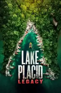 Lake Placid: Legacy (2018) Multi Audio [Hindi + English + Tamil + Telugu] Full Movie WEB-DL 480p [700MB] | 720p [1GB] | 1080p [1.8GB]