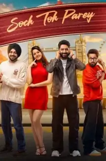 Soch Toh Parey (2025) WEB-DL Punjabi Full Movie 480p [400MB] | 720p [1.2GB] | 1080p [1.8GB] | 2160p 4K [13.5GB]