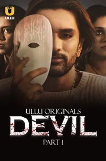 [18+] Devil (2024) S01 Part 1 Hindi ULLU Originals Complete WEB Series 720p | 1080p WEB-DL
