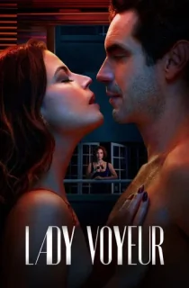 [18+] Lady Voyeur (2023) Season 1 Multi Audio [Hindi ORG. + English + Portuguese] Complete Netflix Original WEB Series 480p | 720p | 1080p WEB-DL