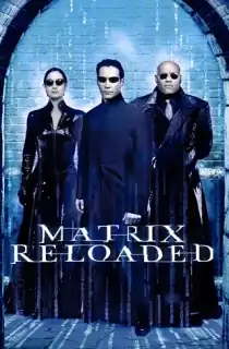 The Matrix Reloaded (2003) BluRay Dual Audio [Hindi ORG. + English] Full Movie 480p | 720p | 1080p | 2160p 4K
