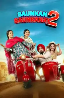 Saunkan Saunkanay 2 (2025) Punjabi Full Movie WEB-DL 480p [250MB] | 720p [950MB] | 1080p [1.5GB] | 2160p 4K [2.6GB]