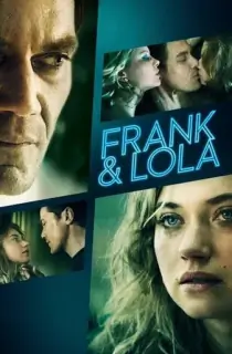 Frank & Lola (2016) BluRay {English With Subtitles} Full Movie 480p [300MB] | 720p [800MB] | 1080p [1.6GB]