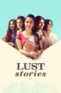 Lust Stories (2018) WEB-DL Multi Audio [Hindi + Tamil + Telugu] Full Movie 480p | 720p | 1080p