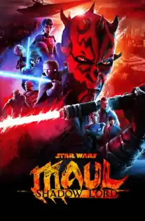 Star Wars: Maul – Shadow Lord (2026) Season 1 English With Subtitles Complete WEB Series 720p | 1080p | 2160p 4K WEB-DL