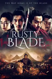 Rusty Blade (2022) WEB-DL Multi Audio [Hindi ORG. + Chinese + Tamil + Telugu] 480p [500MB] | 720p [940MB] | 1080p [2GB]