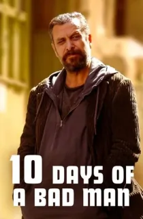 10 Days of a Bad Man (2023) Dual Audio (Turkish-English) WeB-DL 480p [410MB] || 720p [1.1GB] || 1080p [2.6GB]