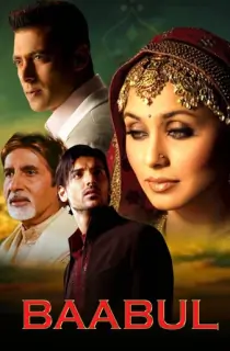 Baabul (2006) Hindi Full Movie WEB-DL 480p | 720p | 1080p
