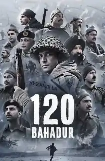 120 Bahadur (2025) WEB-DL Hindi Full Movie 480p [450MB] | 720p [1.1GB] | 1080p [2.7GB] | 2160p 4K [14.6GB]