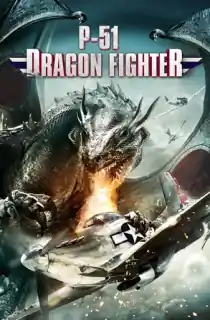 P-51 Dragon Fighter (2014) Dual Audio {Hindi-English} 480p [400MB] | 720p [800MB] | 1080p [1.5GB]